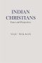 Indian Christians: Issues and Perspectives