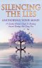 Silence the Lies - Anchoring Your Mind: A Christian Woman's Guide to Breaking Internal Bondage and Living Free