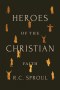 Heroes of the Christian Faith
