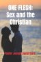 ONE FLESH: Sex and the Christian