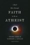 I Don't Have Enough Faith to Be an Atheist (Updated Edition)
