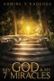 MY GOD AND MY  SEVEN MIRACLES