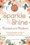 Sparkle & Shine: Rooted and Radiant: Teen Girl's Handbook to Build Unshakable Confidence, Manage Stress & Anxiety, Navigate Friendships, and Grow Stro