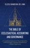 The Bible of Ecclesiastical Accounting and Governance: A Comprehensive Framework for Financial Stewardship, Institutional Integrity, and Mission-Drive