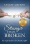 Stronger Than Broken: One couple's decision to move through an affair