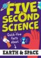 Five Second Science: Quick-fire Facts About Earth And Space