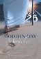 Modern-Day Miracles: Jesus the Same Yesterday, Today, and Tomorrow