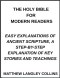 The Holy Bible for Modern Readers, Easy Explanations of Ancient Scripture, A Step-by-Step Explanation of Key Stories and Teachings