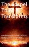 The Gospel that transforms: Awakening the church from complacency to power