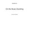 On the Road, Deciding:An Essay in Motion