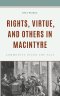 Rights, Virtue, and Others in MacIntyre: Community After the Fall