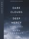 Dark Clouds, Deep Mercy - Bible Study Book with Video Access