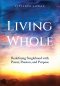 Living Whole: Redefining Singlehood with Power, Passion, and Purpose