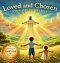 Loved and Chosen: A Heavenly Father's Love: Personalized Christian Picture Book About Identity and Belonging