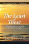 The Least of These: Finding Forgiveness, Healing, and God's Redeeming Love