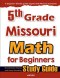 5th Grade Missouri Math for Beginners: Standardized Testing and Home Schooling Study Guide