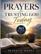 Prayers for Trusting God Today: 365 Daily Prayers and Devotions to Deepen Your Faith, Overcome Fear, and Trust God's Plan in Every Season