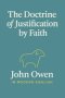 The Doctrine of Justification by Faith (In Modern English)