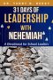 31 Days of Leadership with Nehemiah: A Devotional for School Leaders