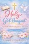 Holy Girl Hangout: A 52-Week Bible Reading Plan & Devotional
