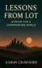Lessons from Lot: Wisdom for a Compromised World