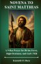 NOVENA TO ST. MATTHIAS : A 9-Day Prayer for Divine Favor, Right Decisions, and God's Will