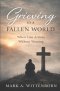 Grieving in a Fallen World: When Loss Arrives Without Warning