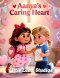 Aanya's Caring Heart: A Christian Rhyming Valentine's Day Story About Finding Joy Through Faith for Children Ages 3-8