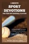 5-Minute Sport Devotions for Teen Boy Baseball Players: 30 Powerful Bible Devotional Readings That Build Identity, Courage, and Godly Character in Asp