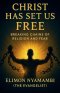 Christ Has Set Us Free: Breaking Chains of Religion and Fear