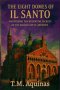 The Eight Domes of Il Santo: Uncovering the Byzantine Secrets of the Basilica of St. Anthony