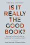 Is It Really the Good Book?