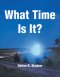 What Time Is It?