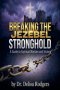 Breaking the Jezebel Stronghold