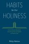 Habits for Our Holiness