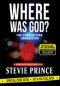 Where Was God?: Why God Allows Evil and Suffering, and the Truth about Spiritual Warfare