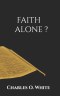 FAITH ALONE?