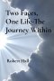Two Faces, One Life-The Journey Within