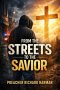 FROM THE STREETS TO THE SAVIOR