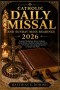 Catholic Daily Missal and Sunday Mass Readings 2026: Scripture Meditations, Rosary Guidance, Sacred Rituals, Worship Companion Prayers, Devotionals an