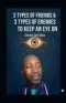 3 Types of Friends & 3 Types of Enemies to keep an eye on