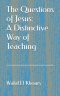 The Questions of Jesus: A Distinctive Way of Teaching