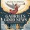 Gabriel's Good News: A Bible Bedtime Story of Hope