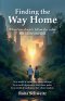 Finding the Way Home: When Love Doesn't Follow the Rules, but Follows the Soul