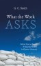 What the Work Asks