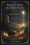 The Twelve Days of Christmas and More with Archbishop Fulton J. Sheen: The Mystery and the Meaning of How We Can Celebrate Christmas in Full