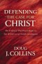 Defending the Case for Christ : The Evidence That Proves Jesus Is the Son of God with Lee Strobel's Investigation