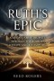 Ruth's Epic: A 28-Day Family Journey Through the Book of Loyalty and Redemption