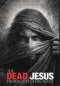 The Dead Jesus: Finding Life in His death