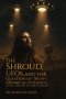 The Shroud, UFOS, and The Question of Truth: Empirical Evidence, Faith, and The Future of Belief